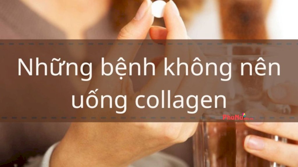 Những bệnh nào không nên uống collagen?
